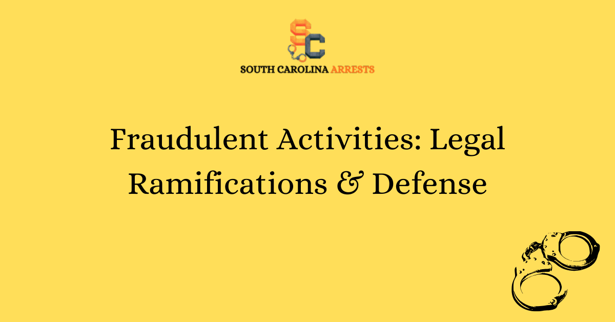 Fraudulent Activities Legal Ramifications Defense