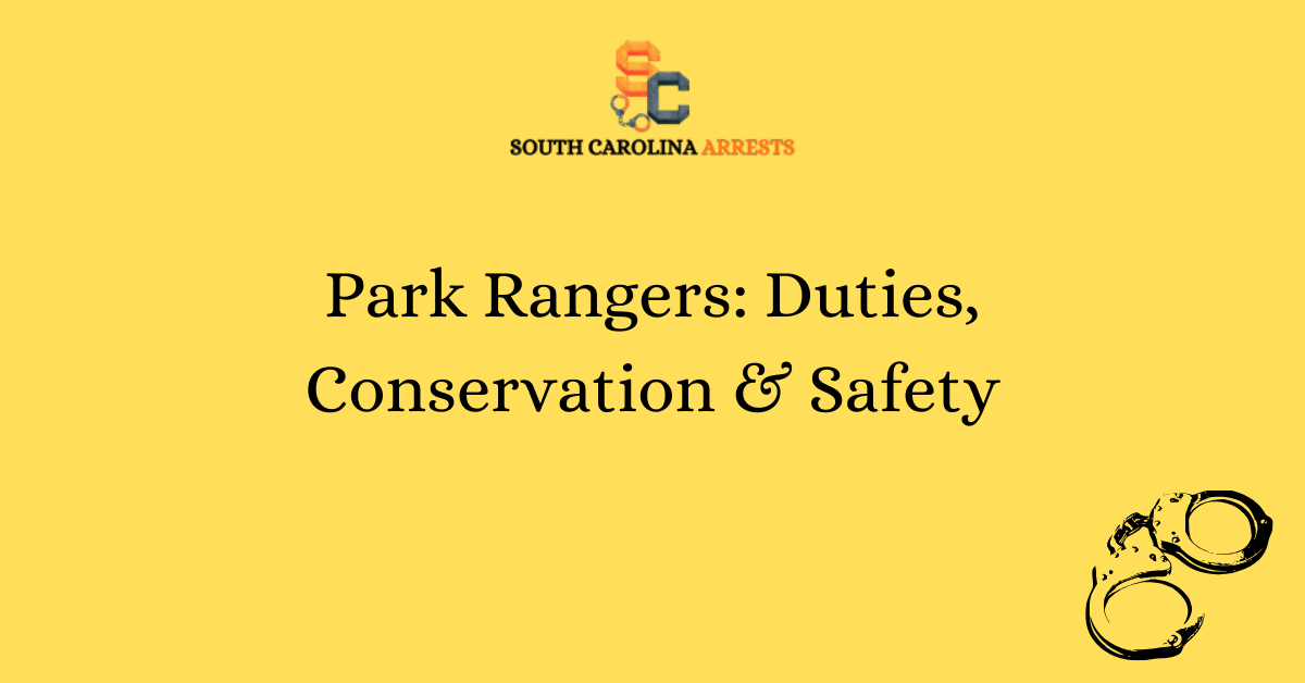 Park Rangers Duties Conservation Safety