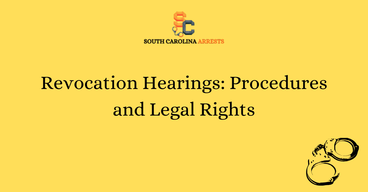 Revocation Hearings Procedures and Legal Rights